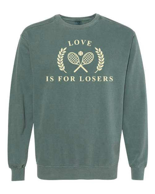 Love is for Loser Tennis- Comfort Colors Sweatshirt Blue Spruce