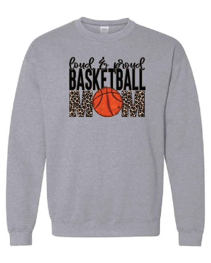 Loud and Proud Basketball Mom- Sport Grey